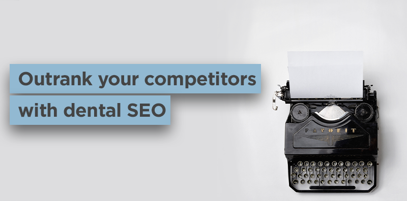 Dental SEO to outrank competitors